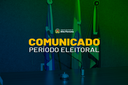 Comunicado período eleitoral